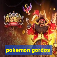 pokemon gordos