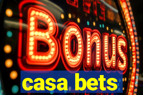 casa bets