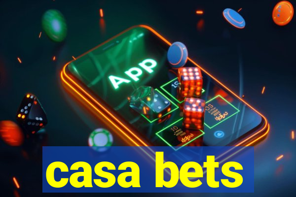 casa bets