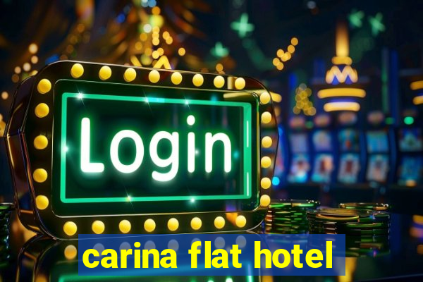 carina flat hotel