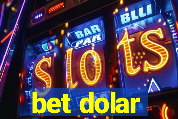 bet dolar