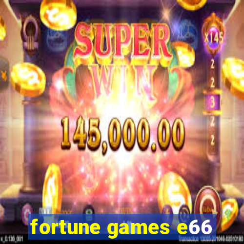 fortune games e66