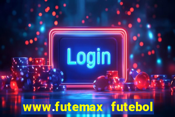 www.futemax futebol ao vivo