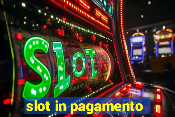 slot in pagamento