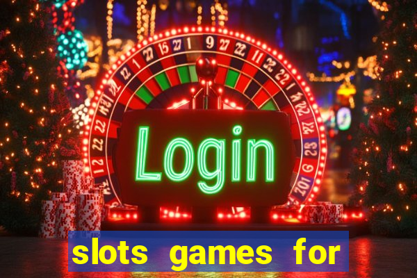 slots games for free online