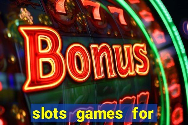 slots games for free online