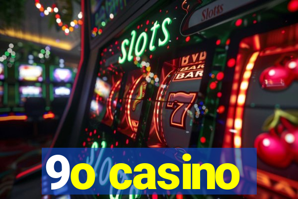 9o casino