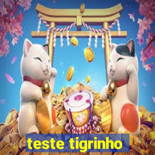 teste tigrinho