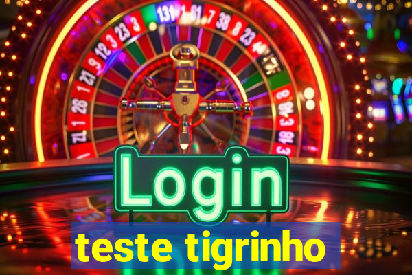 teste tigrinho