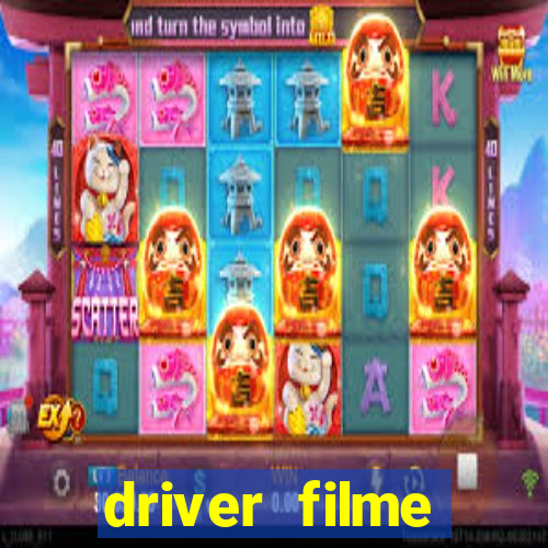 driver filme completo dublado