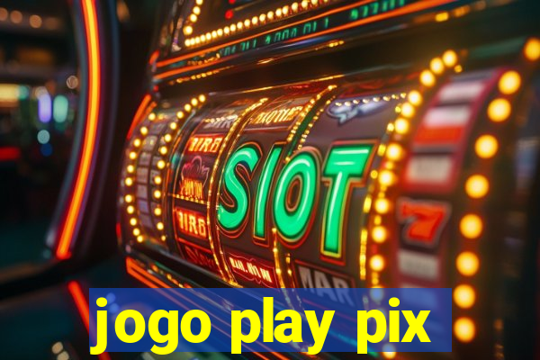 jogo play pix