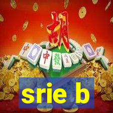 srie b