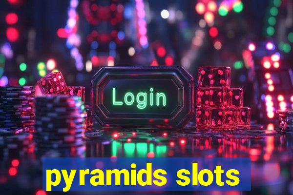 pyramids slots