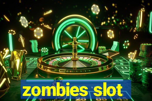 zombies slot