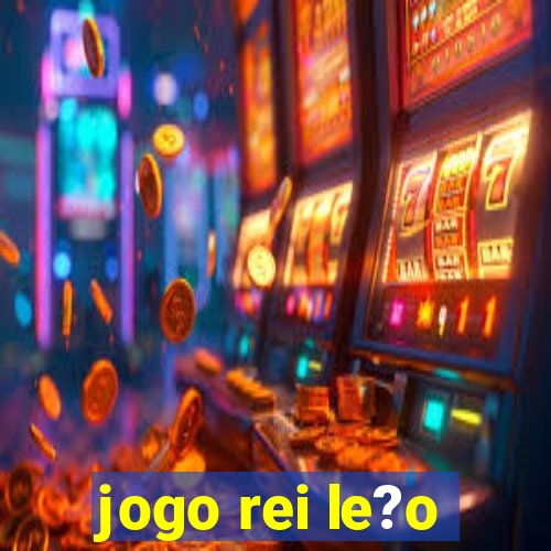 jogo rei le?o