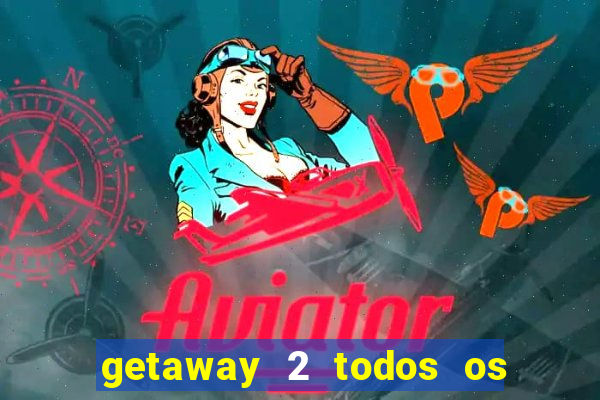 getaway 2 todos os carros liberados 2024