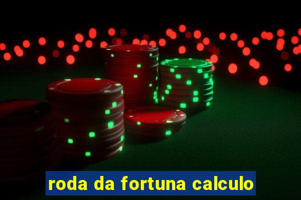 roda da fortuna calculo