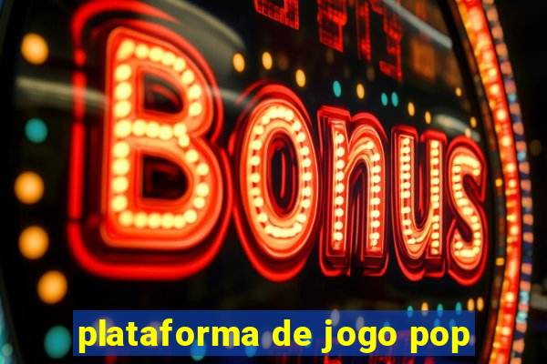 plataforma de jogo pop