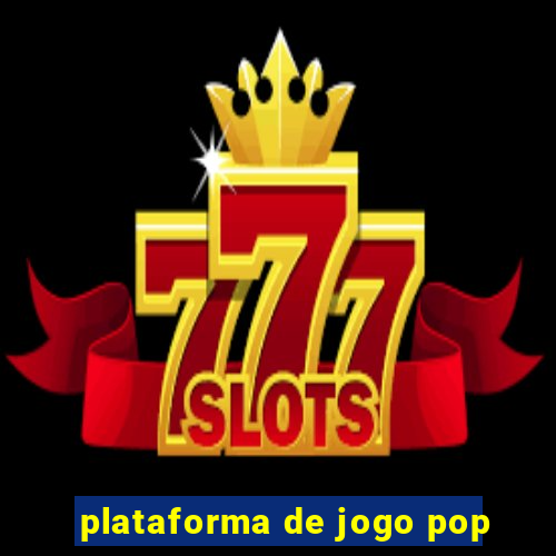 plataforma de jogo pop