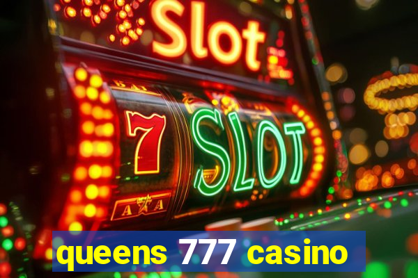 queens 777 casino