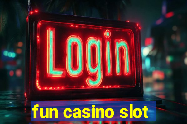 fun casino slot