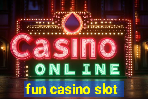 fun casino slot