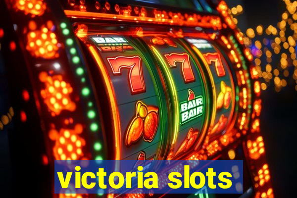 victoria slots