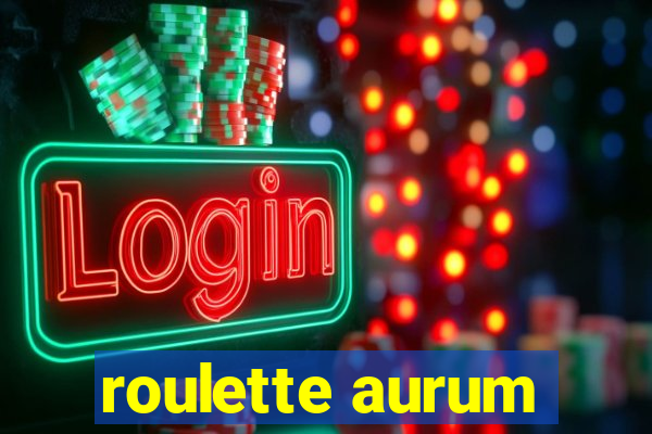 roulette aurum