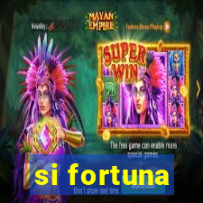 si fortuna