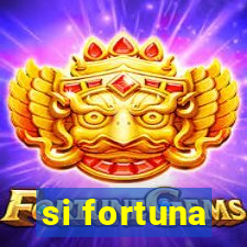 si fortuna