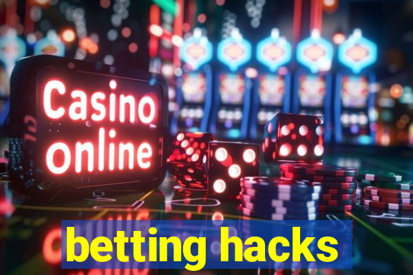 betting hacks