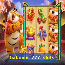 balance 777 slots é confiável