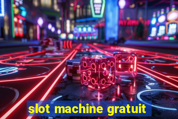 slot machine gratuit