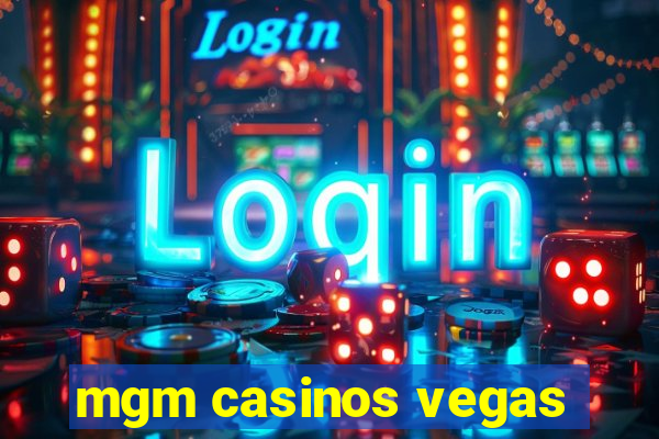 mgm casinos vegas