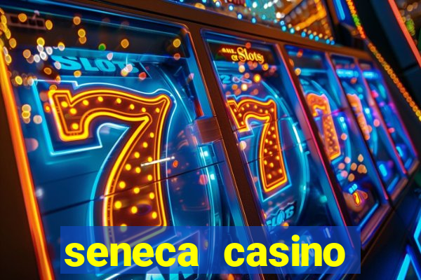 seneca casino niagara new york