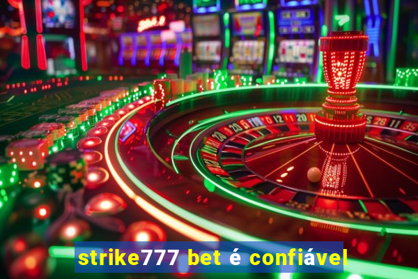 strike777 bet é confiável