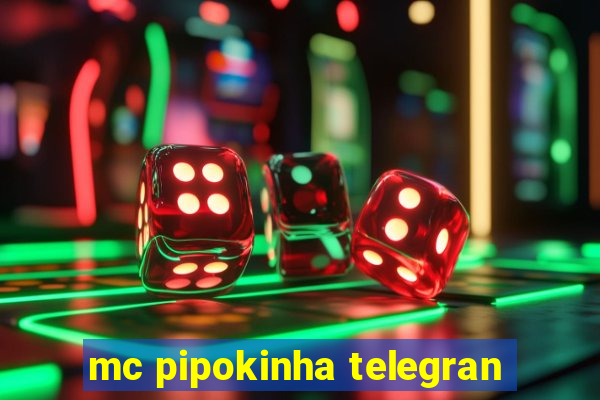 mc pipokinha telegran