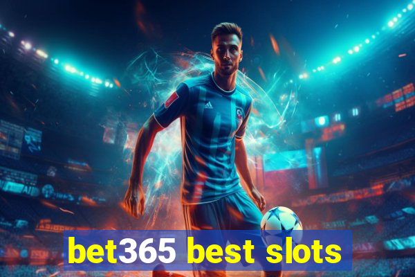 bet365 best slots