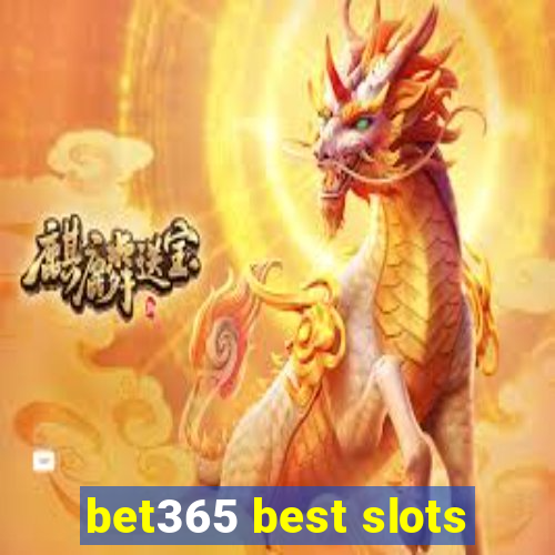 bet365 best slots