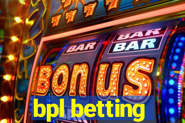 bpl betting