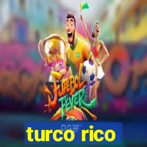 turco rico