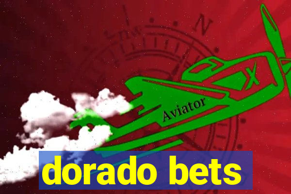 dorado bets