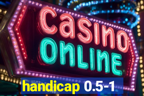 handicap 0.5-1