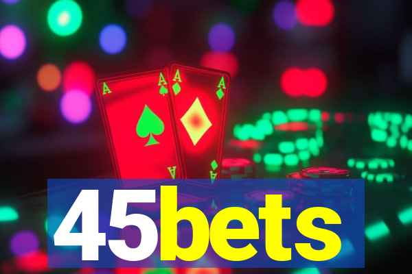 45bets