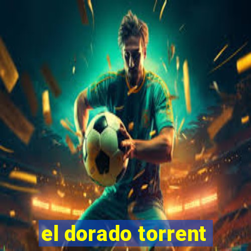 el dorado torrent