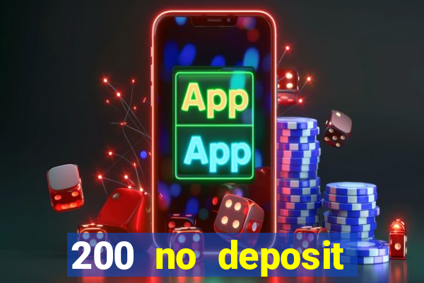 200 no deposit bonus casino