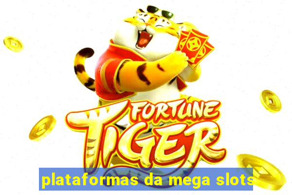 plataformas da mega slots