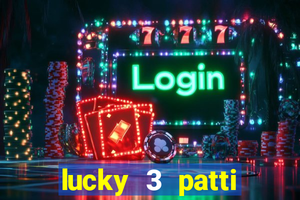 lucky 3 patti online real free game