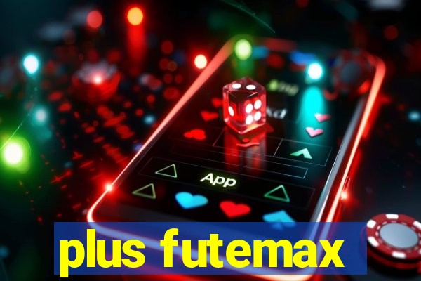 plus futemax