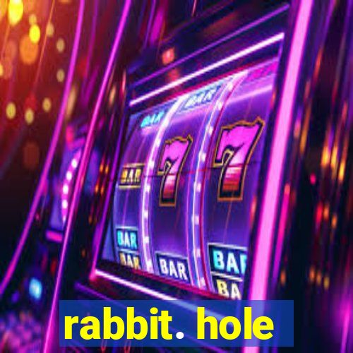 rabbit. hole